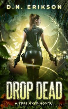 Drop Dead (Tess Skye Book 1) by D.N. Erikson