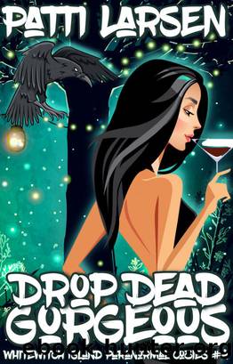 Drop Dead Gorgeous: A Paranormal Cozy Murder Mystery by Patti Larsen
