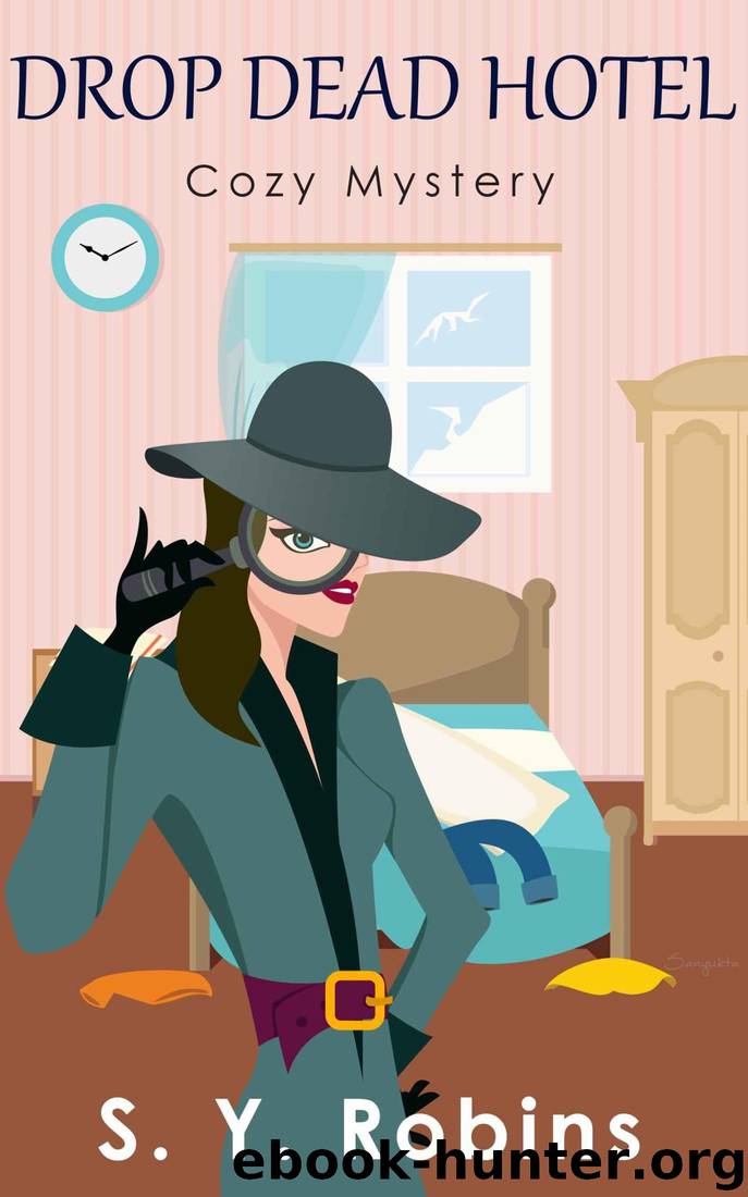 Drop Dead Hotel: Cozy Mystery by S. Y. Robins