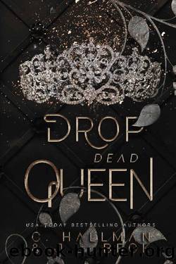 Drop Dead Queen: Dark Enemies to Lovers Bully Romance (Corium University Book 2) by C. Hallman & J.L. Beck