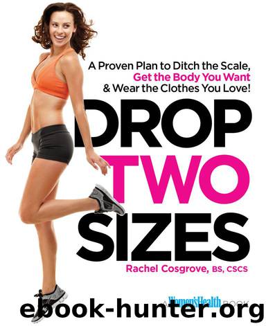 Drop Two Sizes: A Proven Plan to Ditch the Scale, Get the Body You Want & Wear the Clothes You Love! (Women's Health) by Cosgrove Rachel
