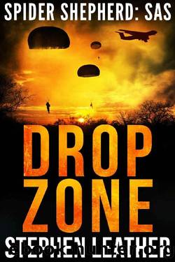 Drop Zone: An Action-Packed Spider Shepherd SAS Novella (Spider Shepherd: SAS Book 3) by Stephen Leather
