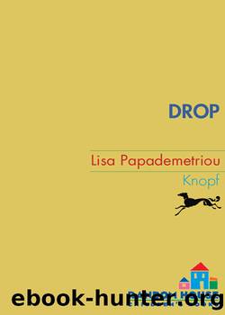 Drop by Lisa Papademetriou