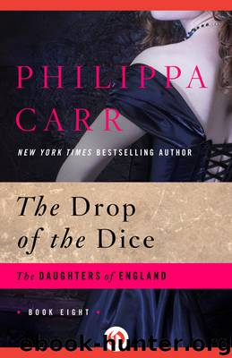Drop of the Dice by Philippa Carr
