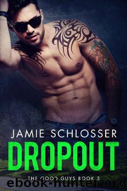 Dropout (The Good Guys Book 3) by Jamie Schlosser