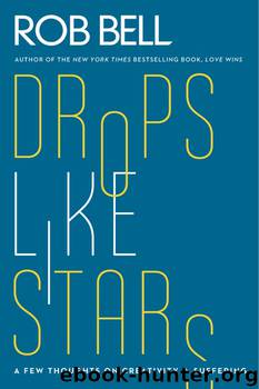 Drops Like Stars by Don Golden Rob Bell