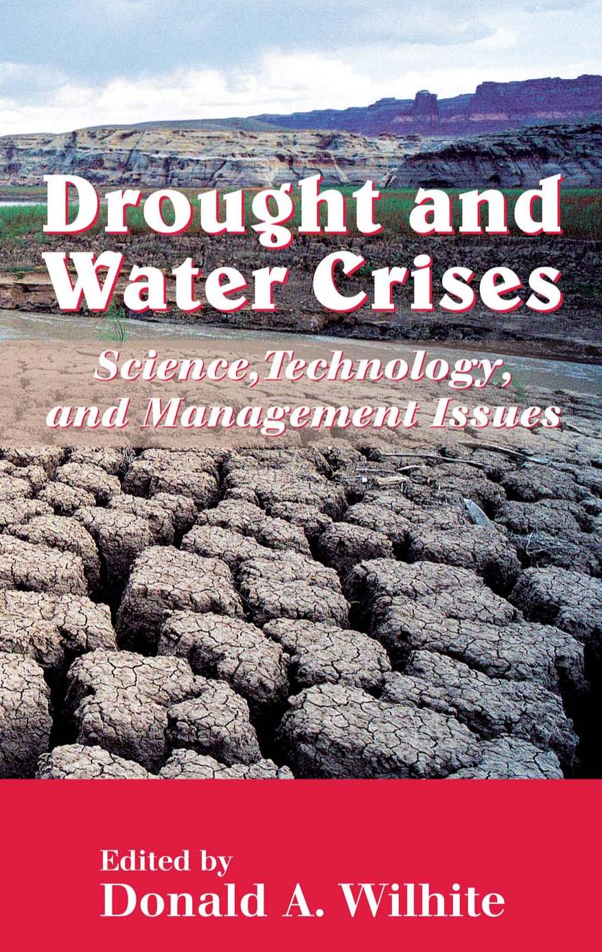 Drought and Water Crises. Science, Technology and Mgmt Issues by D. Wilhite