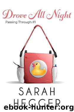 Drove All Night (Passing Through Series Book 1) by Sarah Hegger