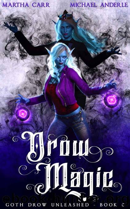 Drow Magic (Goth Drow Unleashed Book 6) by Martha Carr & Michael Anderle