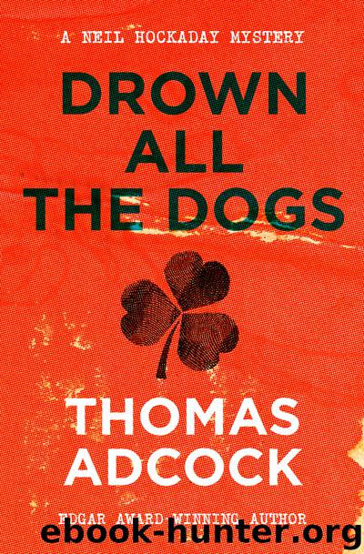 Drown All the Dogs by Thomas Adcock