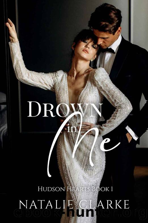 Drown In Me: Hudson Hearts Book 1 by Natalie Clarke