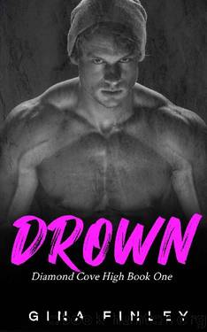 Drown: A Dark High School Bully Romance (Diamond Cove High Book 1) by Gina Finley