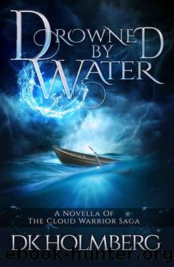 Drowned By Water (Novella) by D.K. Holmberg