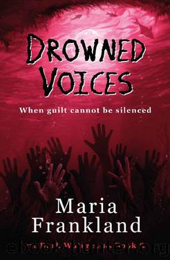 Drowned Voices: A dark psychological thriller - when guilt cannot be silenced (The Dark Water Series Book 2) by Maria Frankland