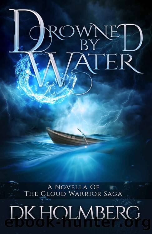 Drowned by Water by DK Holmberg