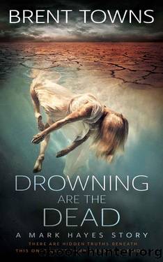 Drowning are the Dead: A Private Investigator Mystery by Brent Towns