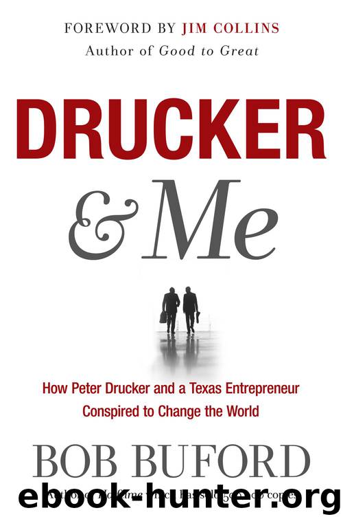 Drucker & Me: What a Texas Entrepenuer Learned From the Father of Modern Management by Buford Bob