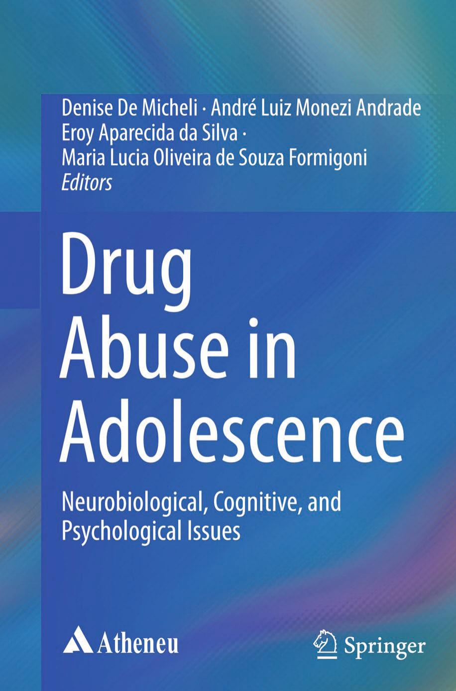 Drug Abuse in Adolescence: Neurobiological, Cognitive, and Psychological Issues by unknow