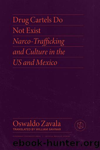 Drug Cartels Do Not Exist by Oswaldo Zavala