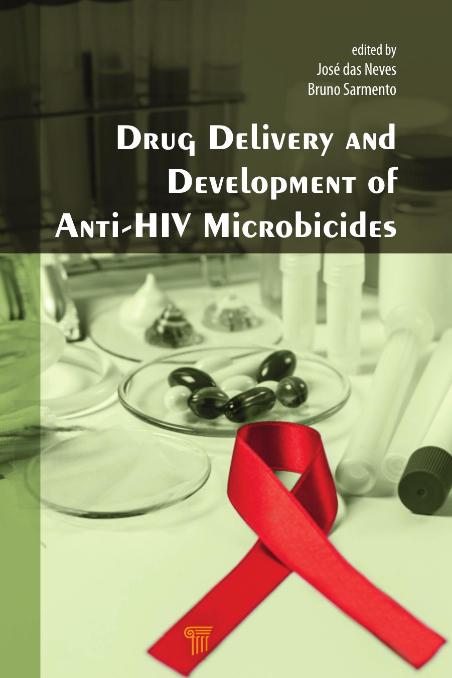 Drug Delivery and Development of Anti-HIV Microbicides by José das Neves Bruno Sarmento