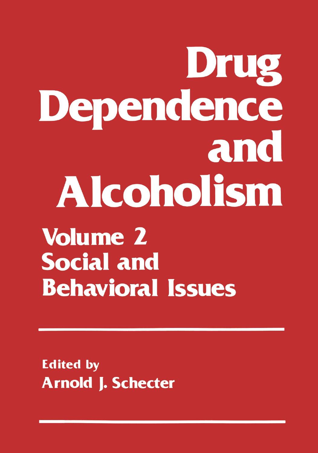 Drug Dependence and Alcoholism: Volume 2 Social and Behavioral Issues by Mark A. Quinones Ph.D. M.P.H. Kathleen M. Doyle M.P.A. (auth.) Arnold J. Schecter (eds.)