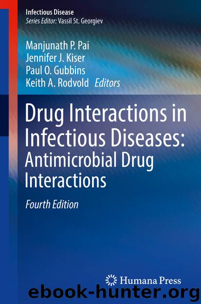 Drug Interactions in Infectious Diseases: Antimicrobial Drug Interactions by Manjunath P. Pai Jennifer J. Kiser Paul O. Gubbins & Keith A. Rodvold