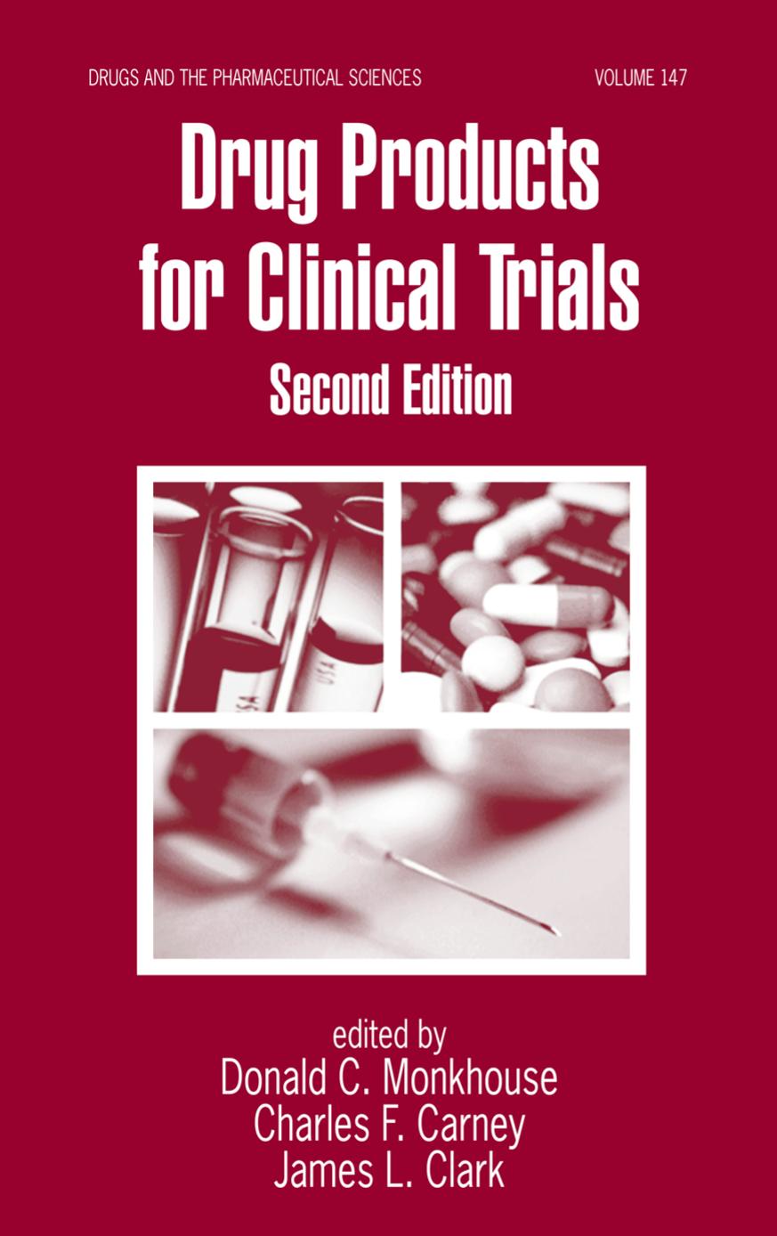 Drug Products for Clinical Trials, Second Edition (Drugs and the Pharmaceutical Sciences) by Donald Monkhouse Charles F. Carney Jim Clark Peter