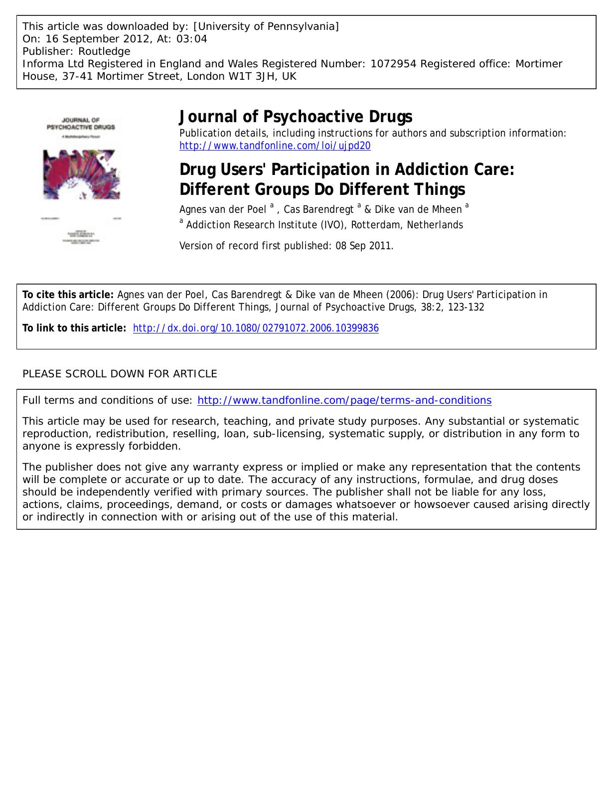Drug Users' Participation in Addiction Care: Different Groups Do Different Things by Agnes van der Poel a secretariaat@ivo.nl Cas Barendregt a & Dike van de Mheen a
