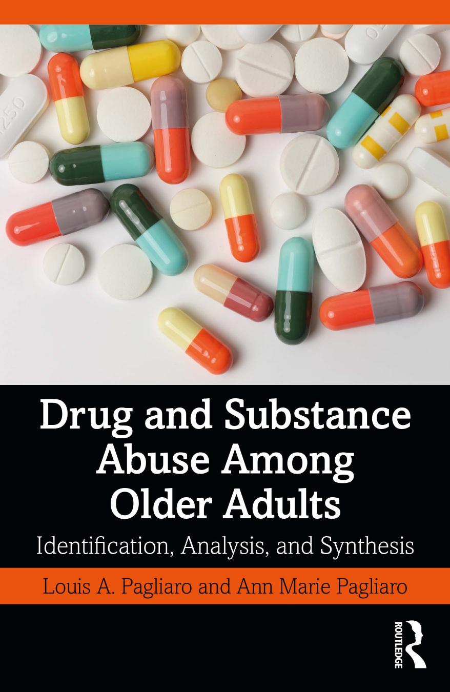 Drug and Substance Abuse Among Older Adults; Identification, Analysis, and Synthesis by Louis A. Pagliaro & Ann Marie Pagliaro