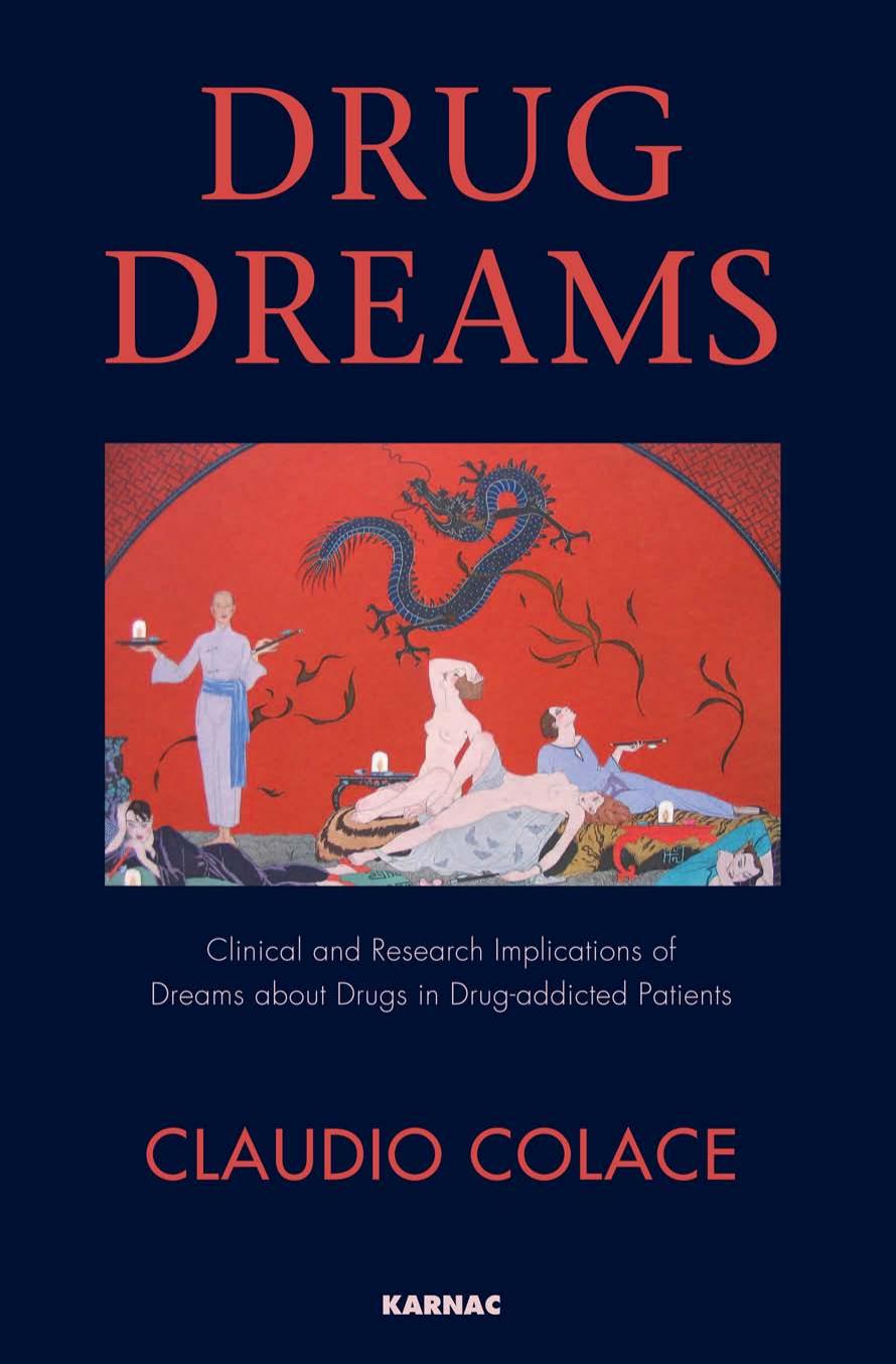 Drug dreams : clinical and research implications of dreams about drugs in drug-addicted patients by Colace Claudio