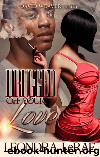 Drugged Off Your Love by Leondra LeRae