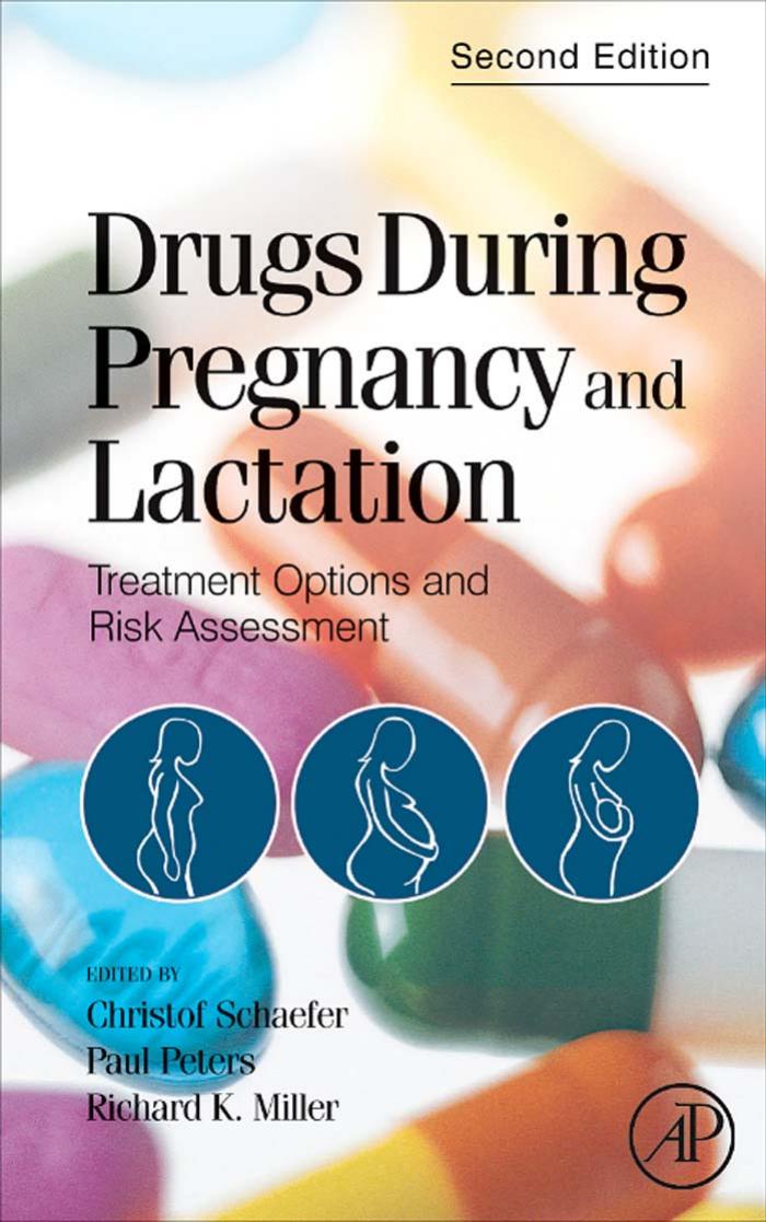 Drugs During Pregnancy and Lactation (Schaefer, Drugs During Pregnancy and Lactation) by Christof Schaefer Paul W.J. Peters Richard K Miller
