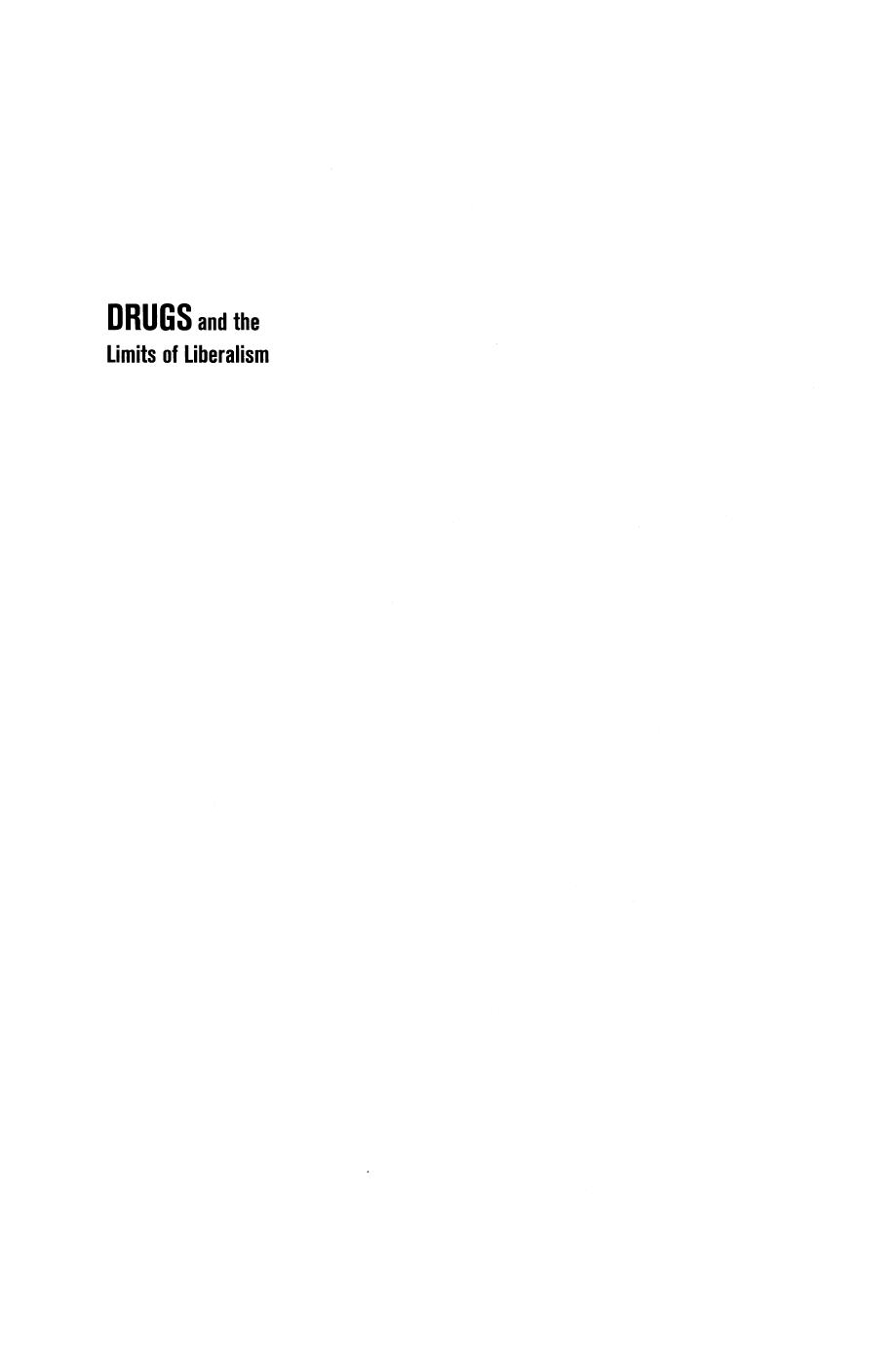 Drugs and the Limits of Liberalism: Moral and Legal Issues by Pablo de De Greiff (editor)