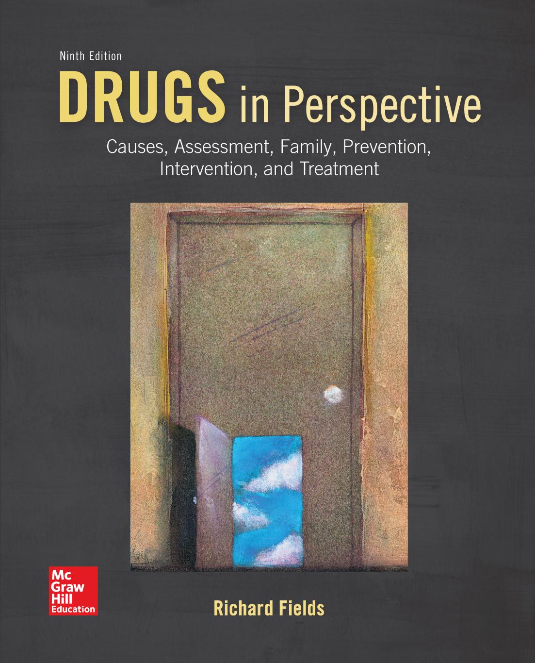 Drugs in Perspective: Causes, Assessment, Family, Prevention, Intervention, and Treatment by Richard Fields