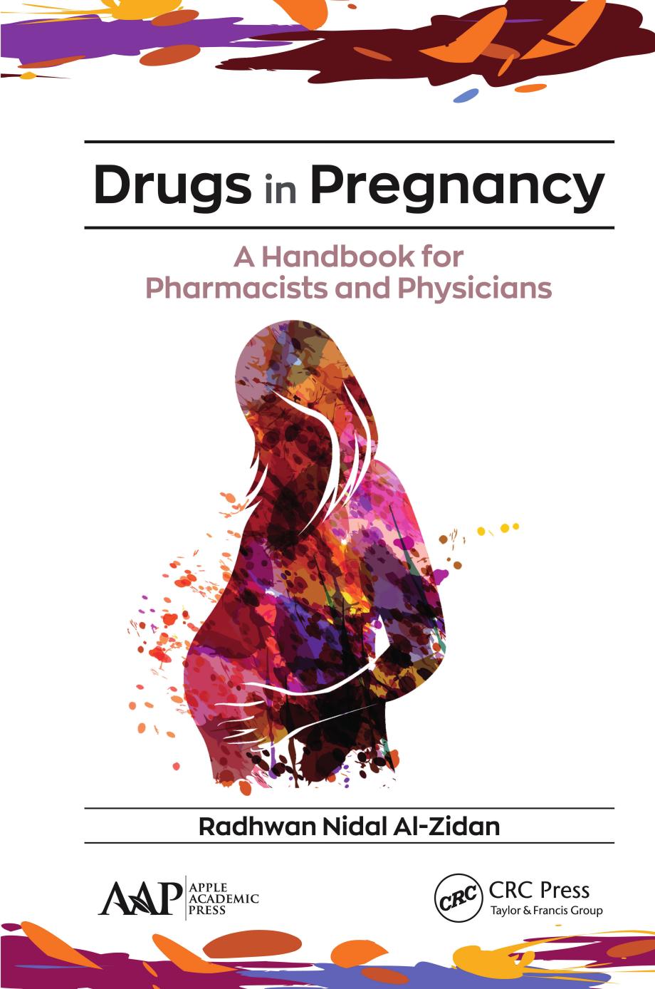 Drugs in Pregnancy; A Handbook for Pharmacists and Physicians by Radhwan Nidal Al-Zidan