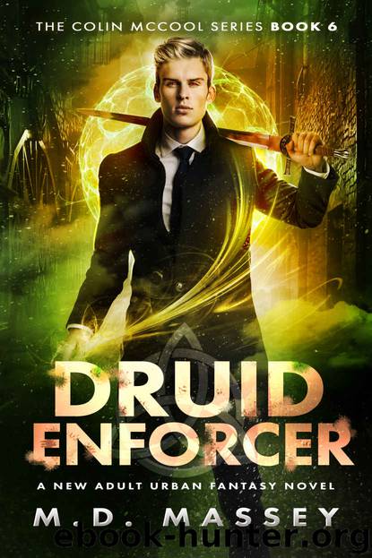 Druid Enforcer_A New Adult Urban Fantasy Novel by M. D. Massey