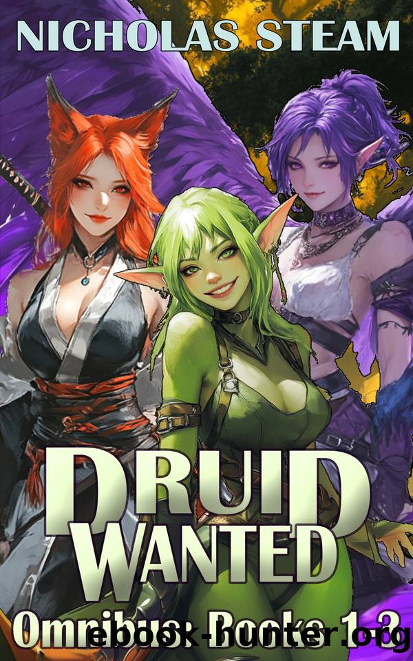 Druid Wanted Omnibus: Books 1-3: A Cultivation Dark Fantasy by Steam Nicholas