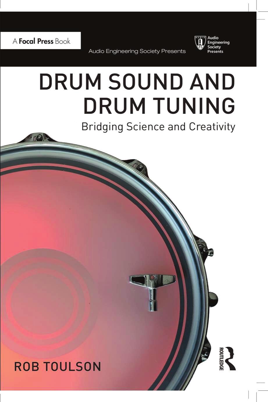 Drum Sound and Drum Tuning: Bridging Science and Creativity by Rob Toulson