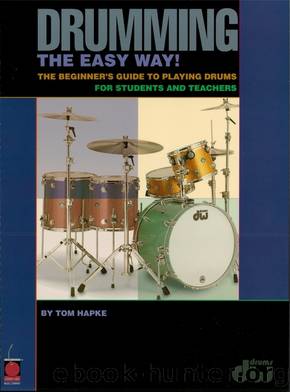 Drumming the Easy Way! (Music Instruction): The Beginner's Guide to Playing Drums for Students and Teachers by Tom Hapke