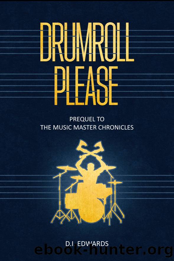 Drumroll Please: Prequel to the Music Master Chronicles by D.I. Edwards