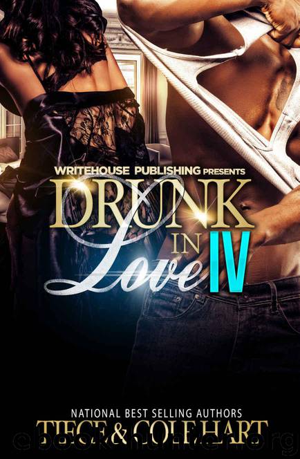 Drunk In Love 4: An Original Love Story by Tiece & Hart Cole