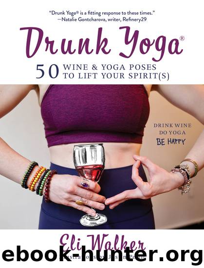 Drunk Yoga by Eli Walker