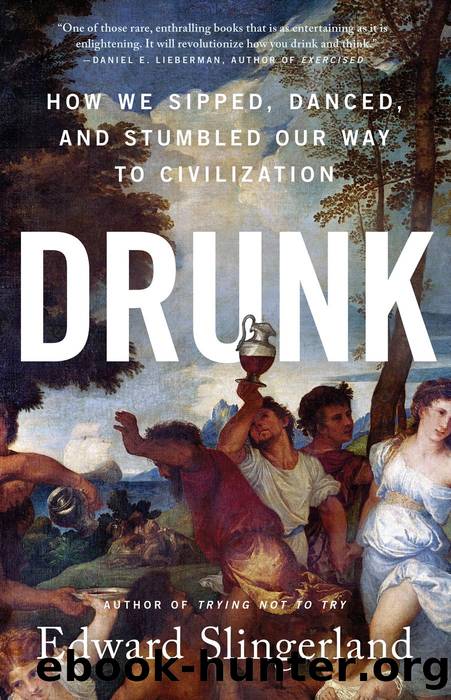 Drunk by Edward Slingerland