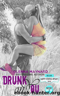 Drunk on You (Happy Endings Resort Book 3) by Maynard Glenna