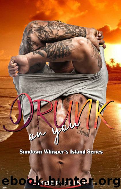 Drunk on You by Ember Flint