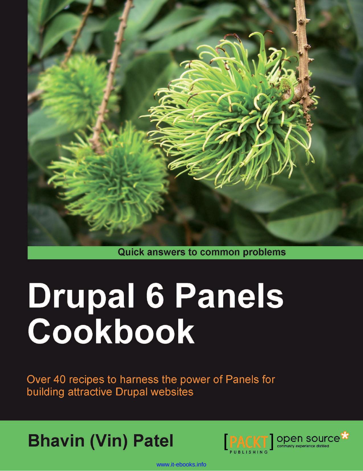 Drupal 6 Panels Cookbook: Over 40 recipes to harness the power of Panels for building attractive Drupal websites by Bhavin Patel