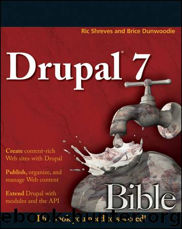 Drupal 7 Bible by Ric Shreves Brice Dunwoodie