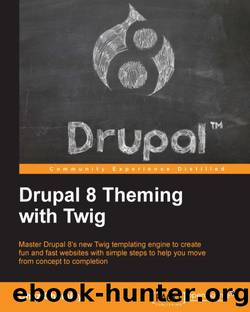 Drupal 8 Theming with Twig by Chaz Chumley