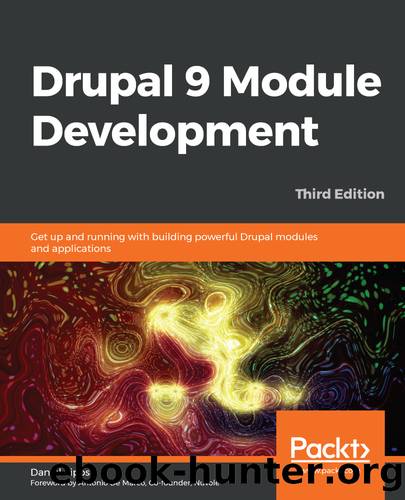 Drupal 9 Module Development - Third Edition by Daniel Sipos & Antonio De Marco