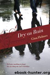 Dry As Rain by Holmes Gina